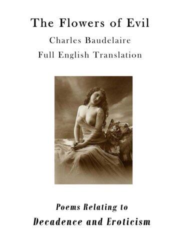 The Flowers of Evil: Poems Relating to Decadence and Eroticism