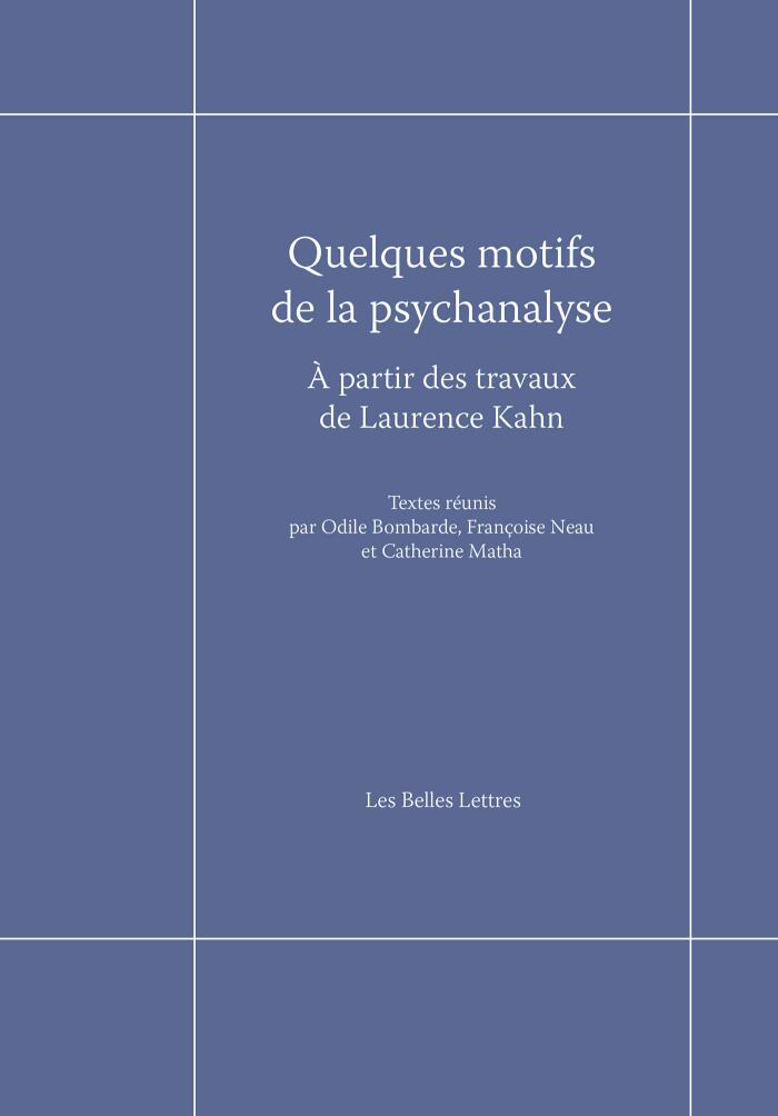 Quelques motifs de la psychanalyse: À partir des travaux de Laurence Kahn