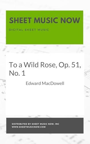 To a Wild Rose, Op. 51, No. 1 Sheet Music