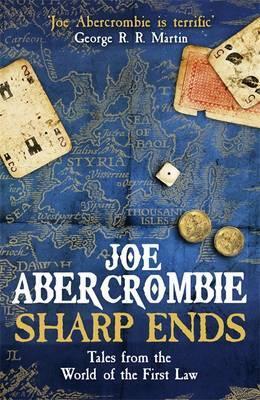 Sharp Ends: Tales from the World of the First Law