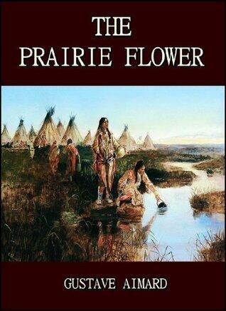 The Prairie Flower : A Tale of the Indian Border
