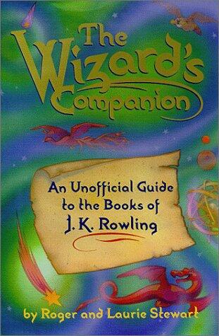 The Wizard's Companion (An Unofficial Guide to the Books of J.K. Rowling)