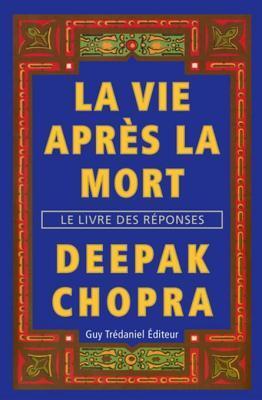 La Vie Apres La Mort: Le Livre Des Reponses