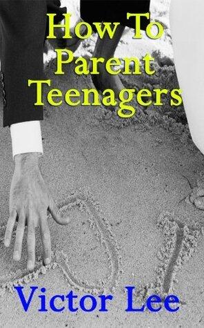 How To Parent Teenagers - How To Be A Parent Of Teenagers