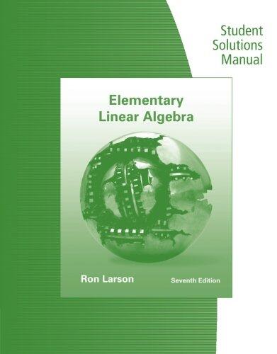 Student Solutions Manual for Elementary Linear Algebra (7th)