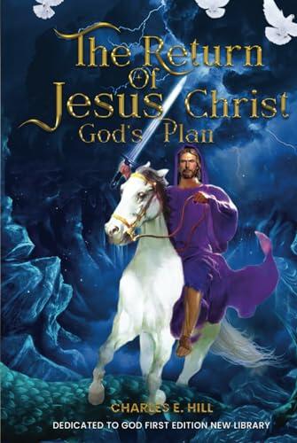 The Return of Jesus Christ: God’s Plan