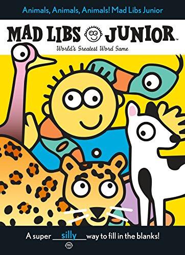 Animals, Animals, Animals! Mad Libs Junior: World's Greatest Word Game