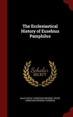 The Ecclesiastical History of Eusebius Pamphilus