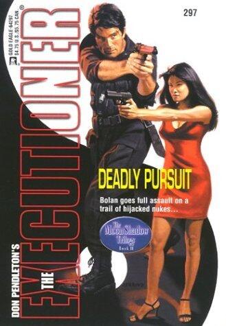 Deadly Pursuit: The Moon Shadow Trilogy (Executioner)