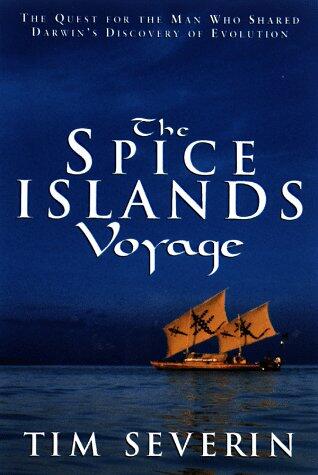 The Spice Islands Voyage (The Quest for the Man Who Shared Darwin's Discovery of Evolution)