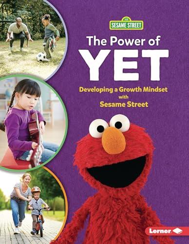The Power of Yet: Developing a Growth Mindset with Sesame Street ®