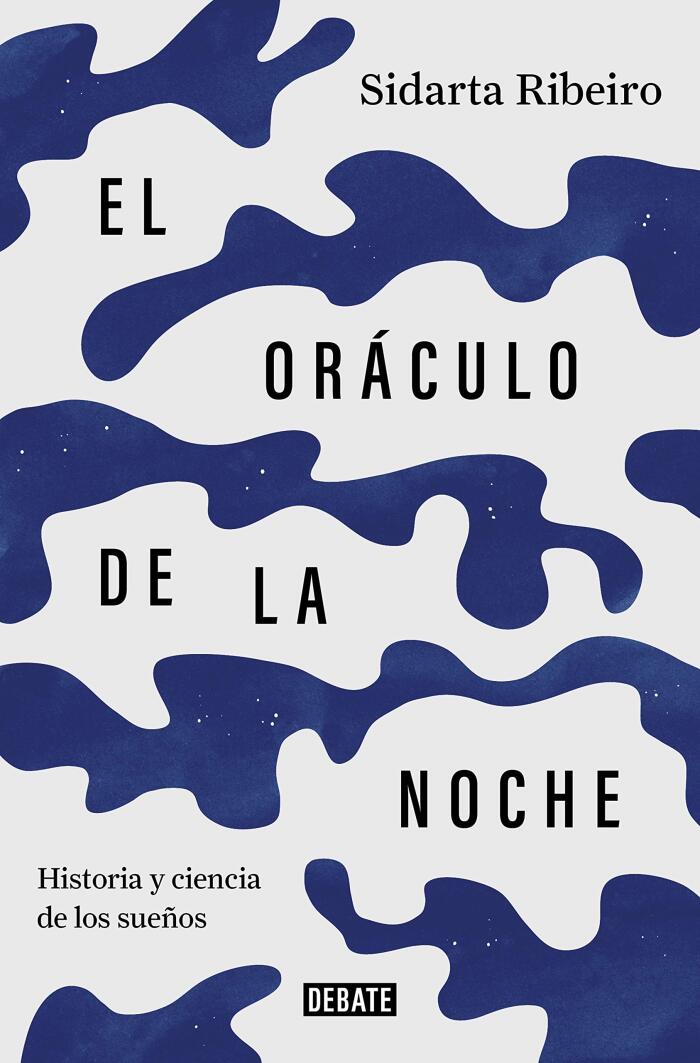 El oráculo de la noche: Historia y ciencia de los sueños