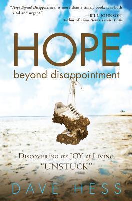 Hope Beyond Disappointment: Discovering the Joy of Living Unstuck