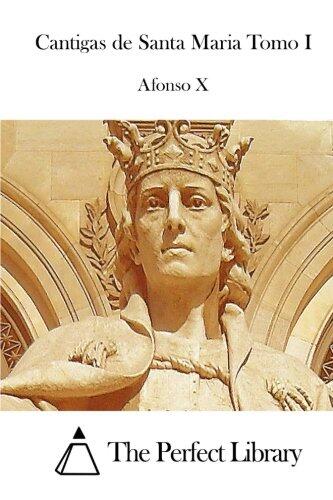 Cantigas de Santa Maria Tomo I (Perfect Library)