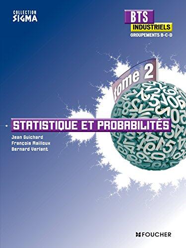Sigma Statistique et probabilités BTS Industriels Tome 2 groupements B, C et D