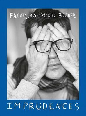 François-Marie Banier: Imprudences