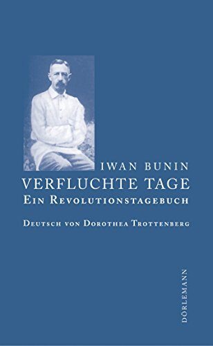 Verfluchte Tage: Ein Revolutionstagebuch (Bunin Werkausgabe)