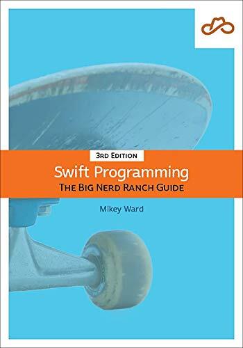 Swift Programming: The Big Nerd Ranch Guide, 7/e