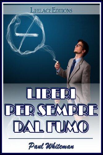 Liberi per Sempre dal Fumo
