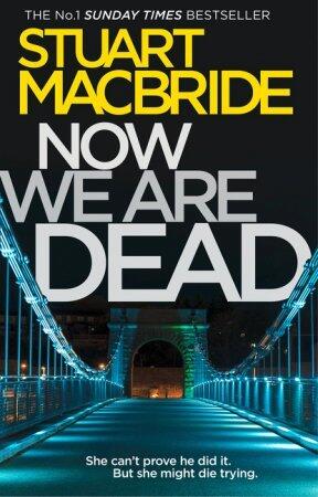 Now We Are Dead: Spin-off from the gripping Logan McRae Scottish detective series from No.1 Sunday Times bestseller