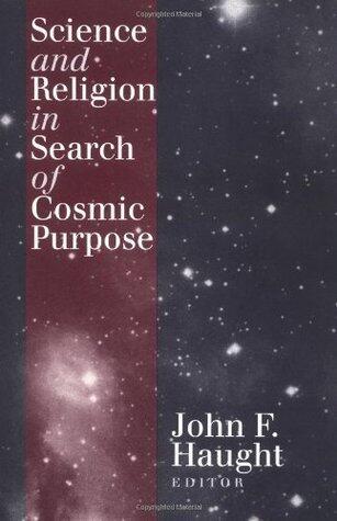 Science and Religion in Search of Cosmic Purpose