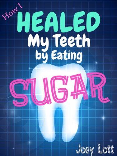 How to Heal Cavities and Reverse Gum Disease Naturally: a science-based, proven plan to heal teeth and gums using nutrition, balancing the metabolism, and natural therapies such as oil pulling