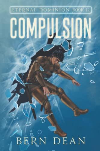 Eternal Dominion (Book 12): Compulsion
