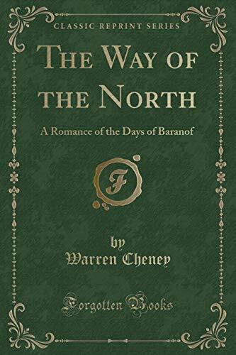 The Way of the North: A Romance of the Days of Baranof