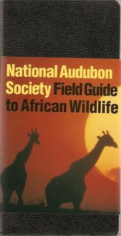 National Audubon Society Field Guide to African Wildlife