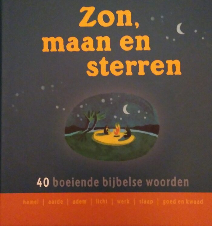 Zon, maan en sterren. 40 boeiende bijbelse woorden