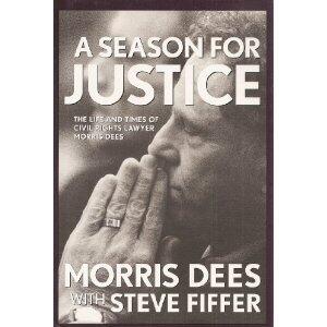 A Season for Justice: The Life & Times of Civil Rights Lawyer Morris Dees