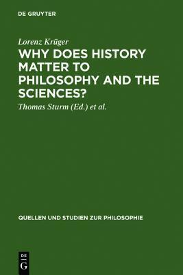 Why Does History Matter to Philosophy and Sciences?: Selected Essays