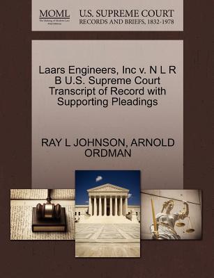 Laars Engineers, Inc V. N L R B (U.S. Supreme Court Transcript of Record With Supporting Pleadings)