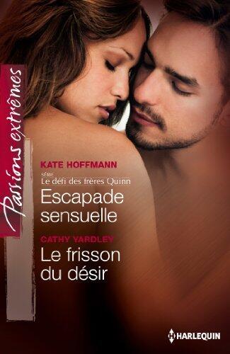 Escapade sensuelle - Le frisson du désir: Série Le défi des frères Quinn, vol. 2