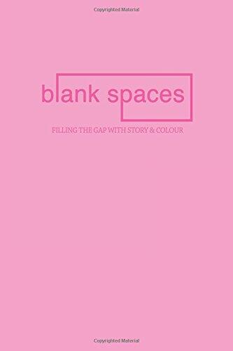 Blank Spaces Notebook (PINK): filling the gaps with story and colour