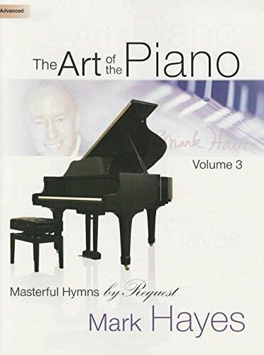 The Art of the Piano, Volume 3: Masterful Hymns by Request