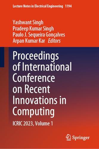Proceedings of International Conference on Recent Innovations in Computing: ICRIC 2023, Volume 1