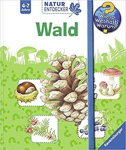 Wieso? Weshalb? Warum? Naturentdecker Wald