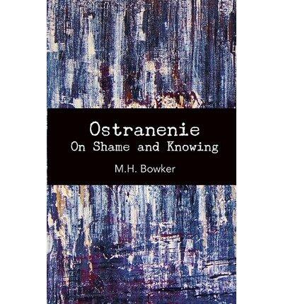 Ostranenie: On Shame and Knowing