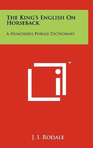 The King's English on Horseback: A Humorous Phrase Dictionary