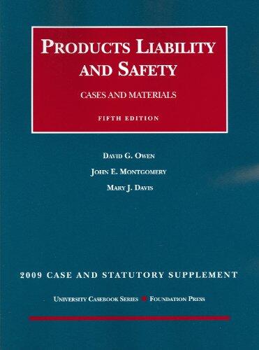 Products Liability and Safety, Cases and Materials, 2009 Case and Statutory Supplement