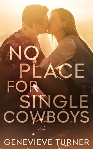 No Place for Single Cowboys: A small-town pregnancy cowboy romance
