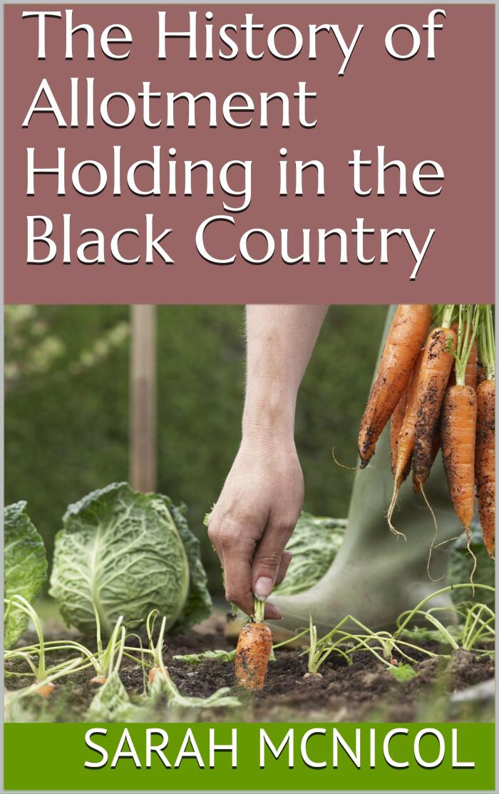 The History of Allotment Holding in the Black Country