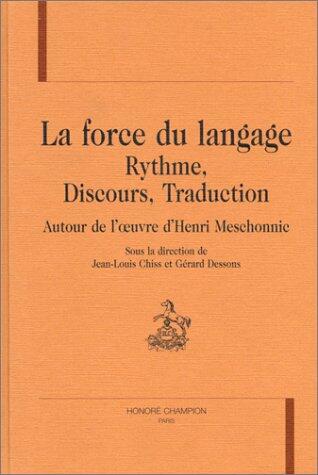 La force du langage - rythme, discours, traduction autour de l'oeuvre d'Henri Meschonnic