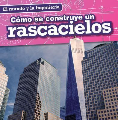 Cómo se Construye un Rascacielos / How a Skyscraper is Built