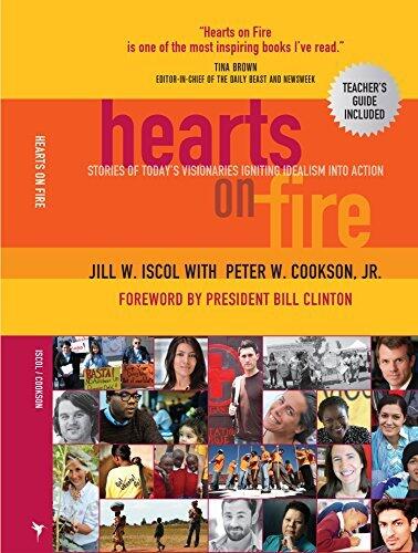 Hearts on Fire: Stories of Today's Visionaries Igniting Idealism into Action