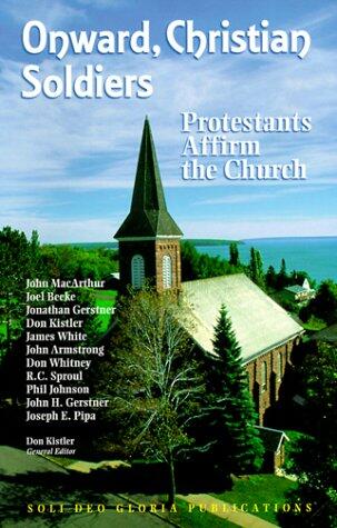 Onward, Christian Soldiers: Protestants Affirm the Church