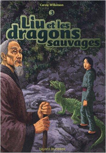 Liu et les dragons sauvages : Tome 3