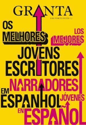 Granta em português #7: Os melhores jovens escritores em espanhol