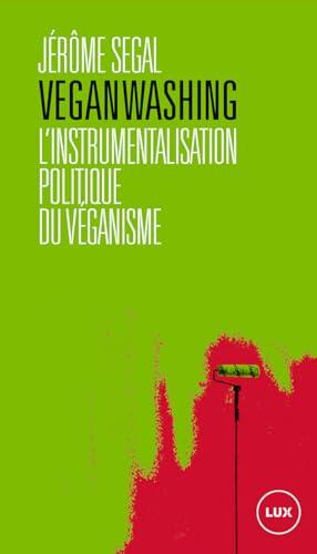 Veganwashing: L'instrumentalisation politique du véganisme